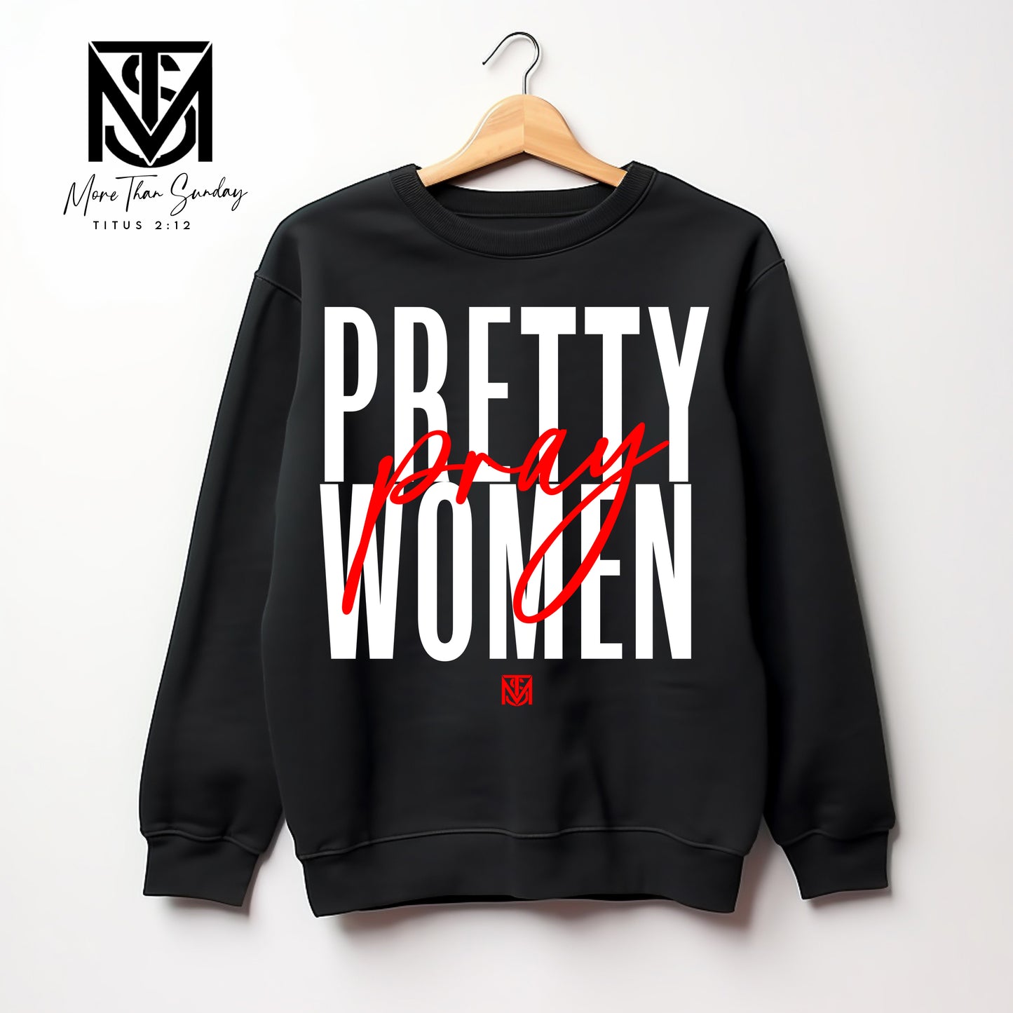 Pretty Women Pray Sweatshirts