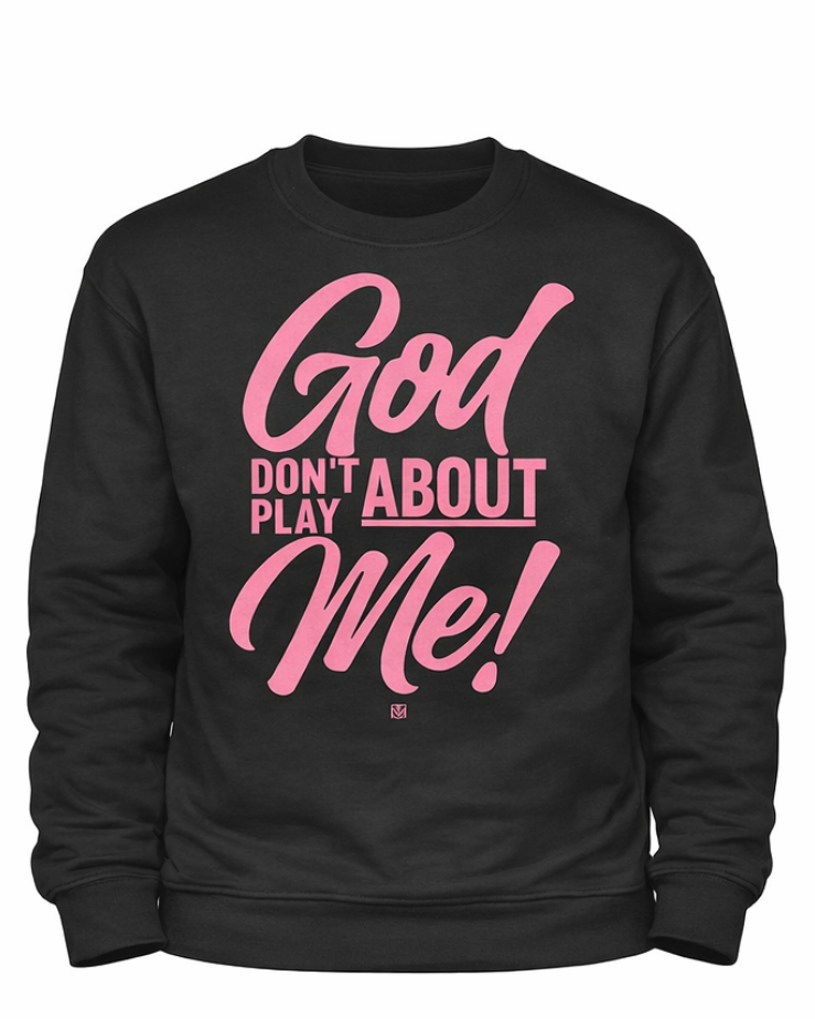 GOD DON'T PLAY.....LADIES