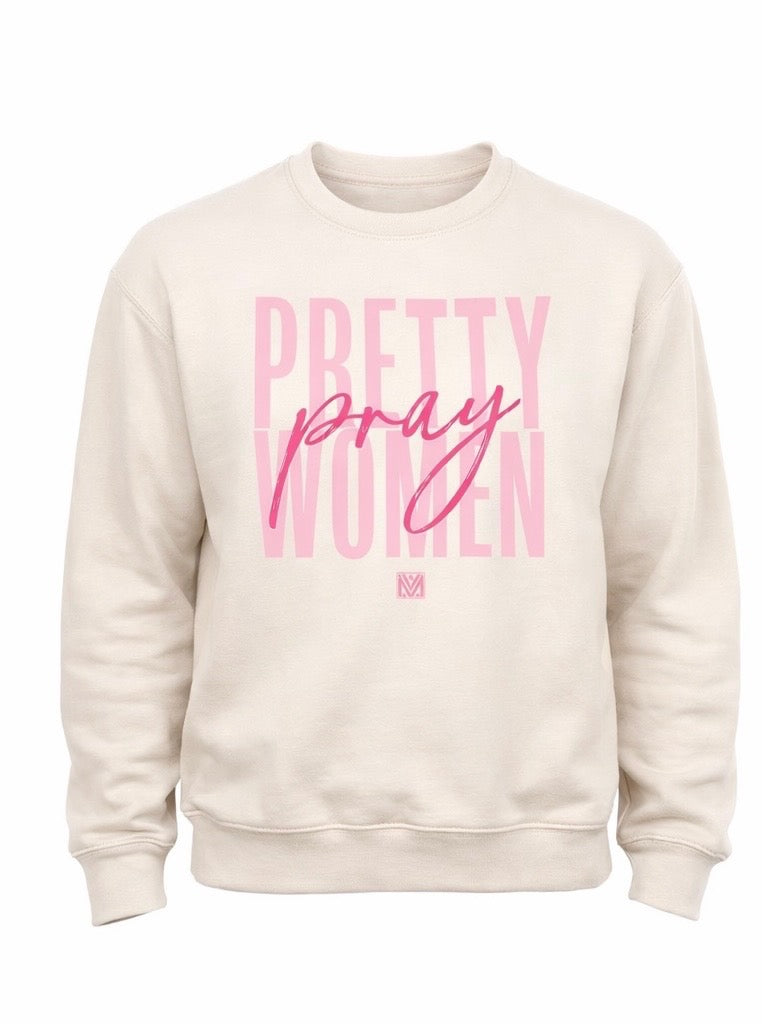 Pretty Women Pray Sweatshirts
