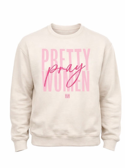 Pretty Women Pray Sweatshirts