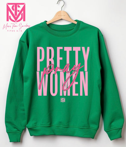 Pretty Women Pray Sweatshirts