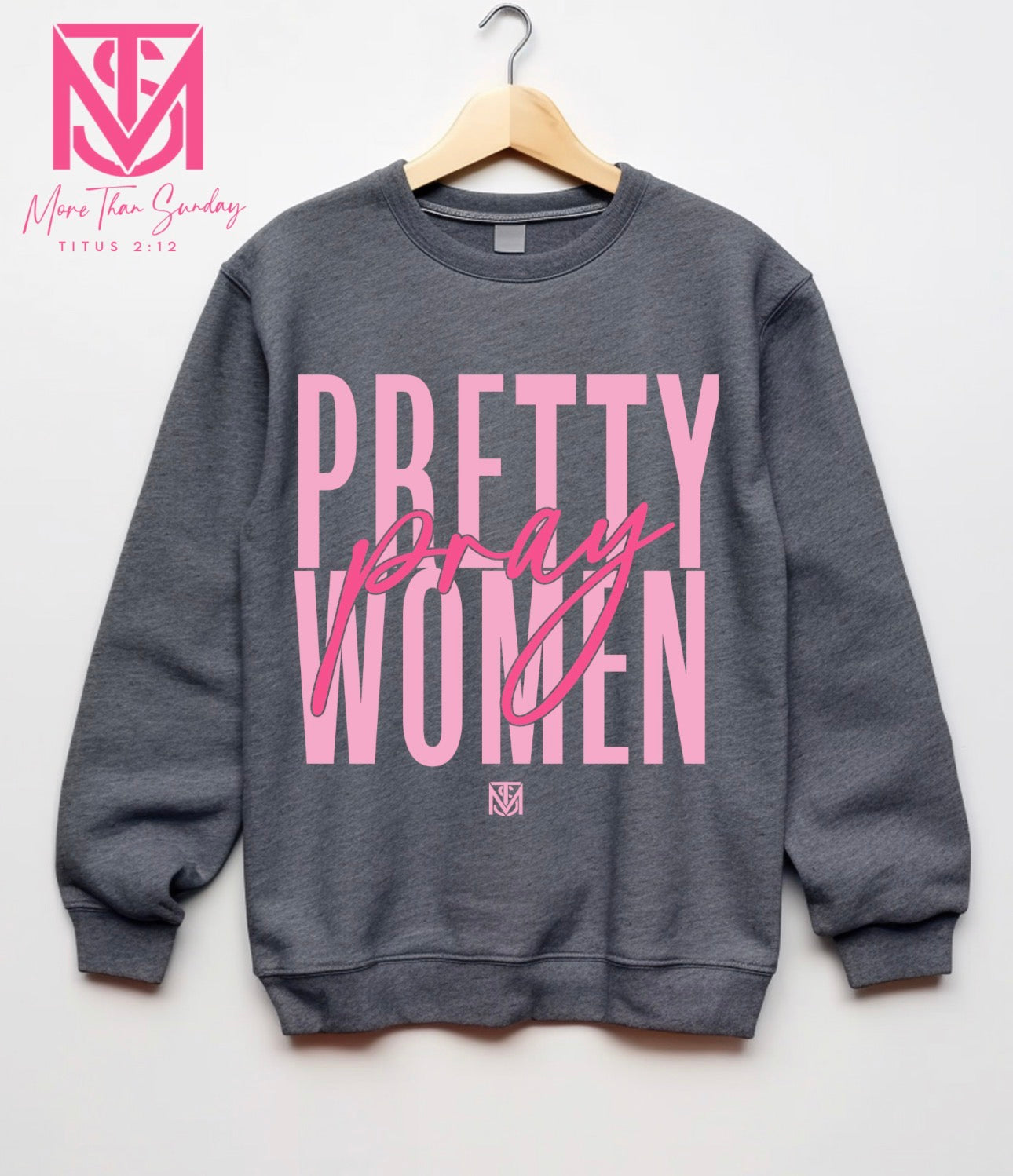 Pretty Women Pray Sweatshirts