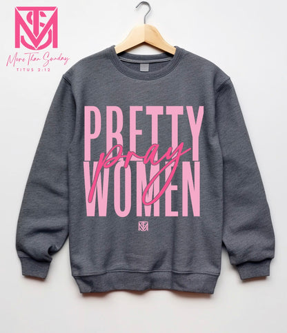 Pretty Women Pray Sweatshirts