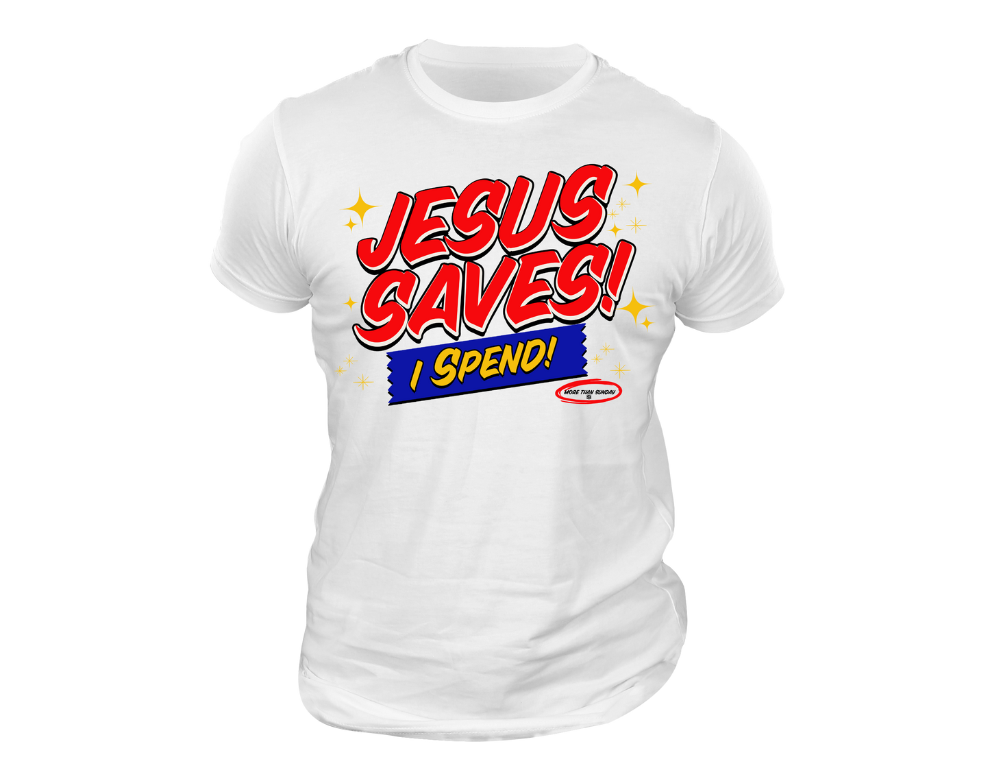 Jesus Saves.... I Spend