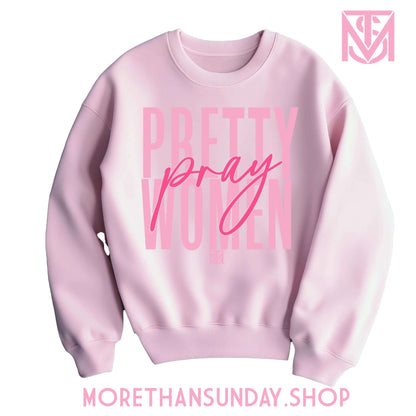 Pretty Women Pray Sweatshirts