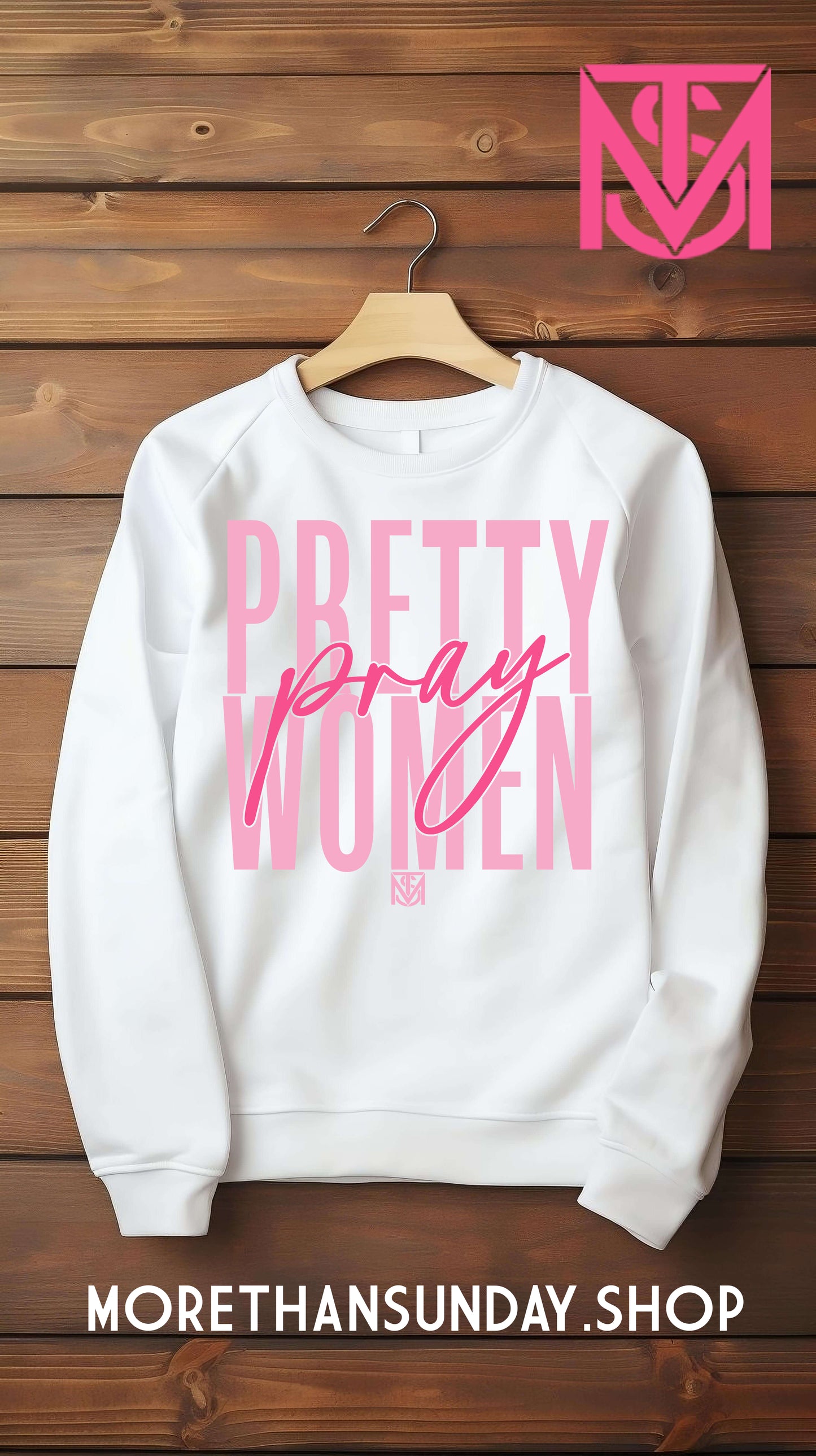 Pretty Women Pray Sweatshirts