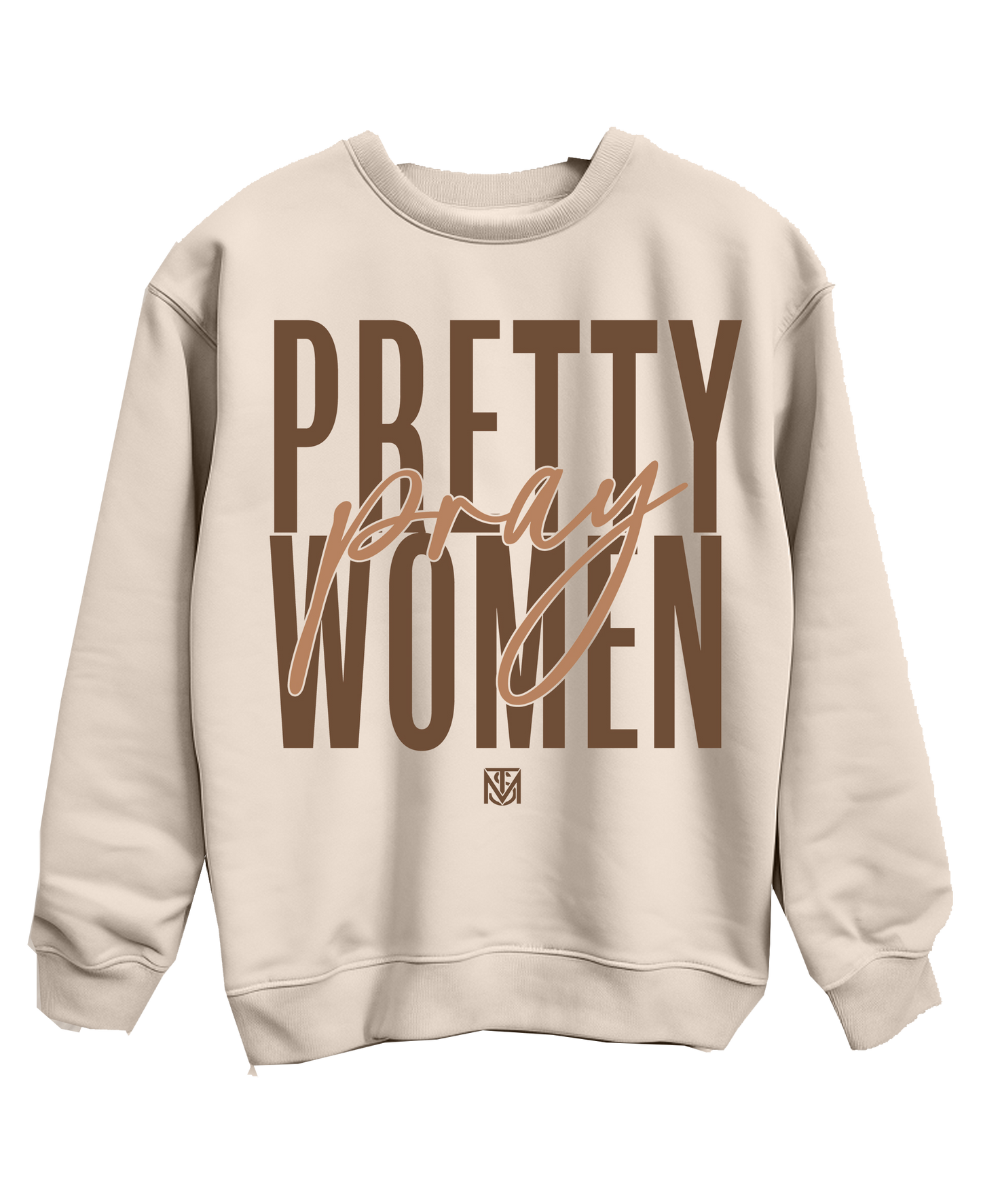 Pretty Women Pray Sweatshirts