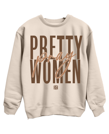 Pretty Women Pray Sweatshirts