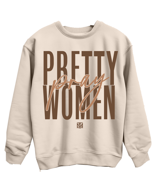Pretty Women Pray Sweatshirts