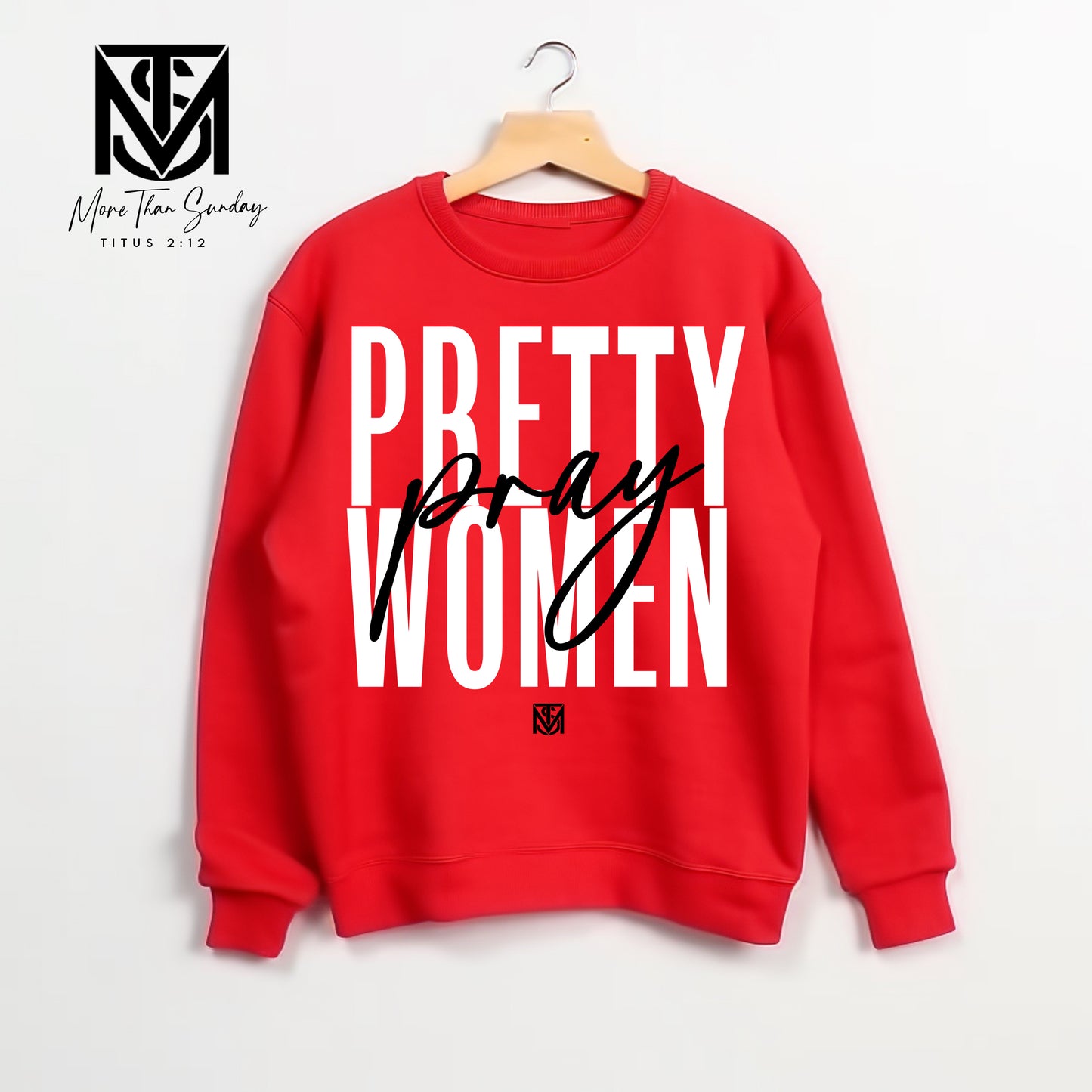 Pretty Women Pray Sweatshirts